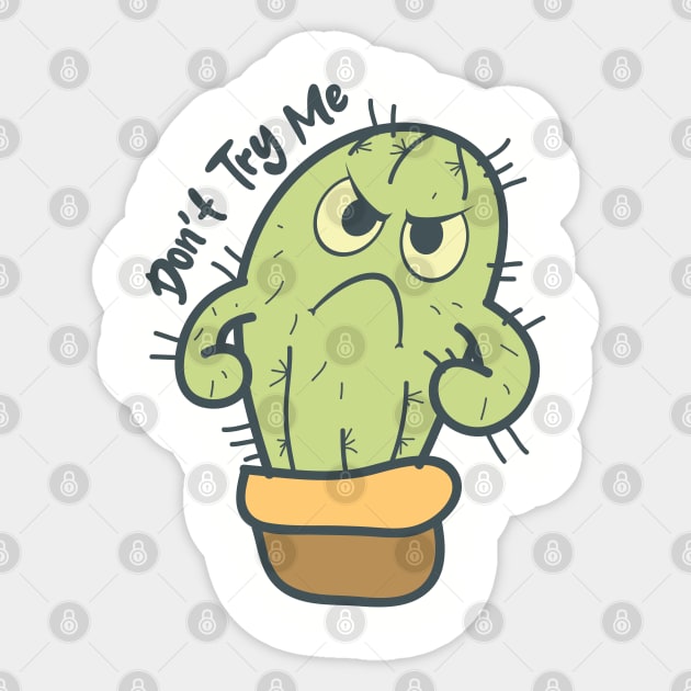 Don't Try Me - Funny Cactus Sticker by AngelBeez29